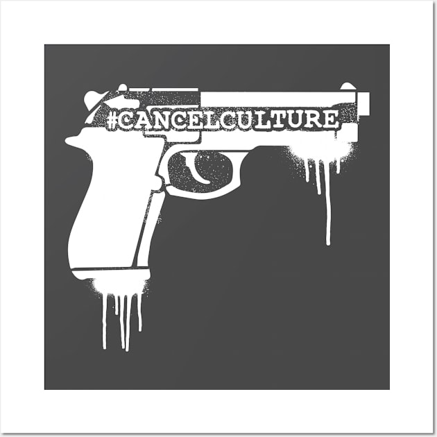 #Cancelculture gun Wall Art by Sunshine&Revolt